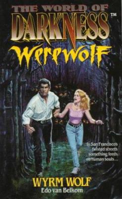 World of Darkness: Werewolf, Wyrm Wolf 0061054399 Book Cover