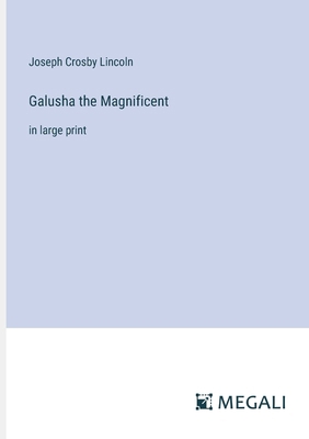 Galusha the Magnificent: in large print 3387036183 Book Cover