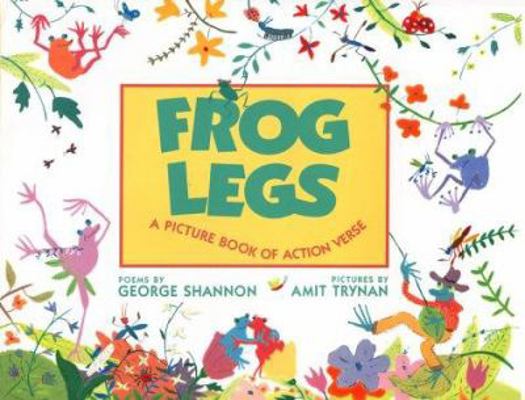 Frog Legs: A Picture Book of Action Verse 0688170471 Book Cover