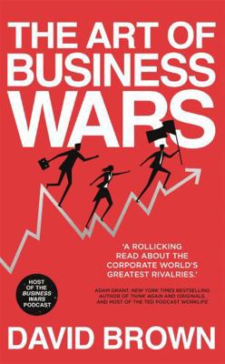 The Art of Business Wars: Battle-Tested Lessons... 1529307015 Book Cover