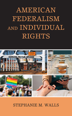 American Federalism and Individual Rights 1498589448 Book Cover