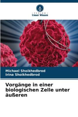 Vorgänge in einer biologischen Zelle unter äußeren [German] 6208864151 Book Cover