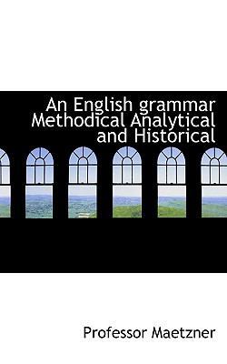 An English Grammar Methodical Analytical and Hi... 1116551314 Book Cover