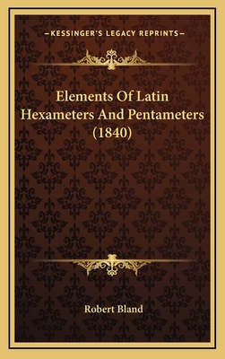 Elements of Latin Hexameters and Pentameters (1... 116471645X Book Cover