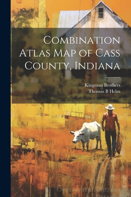 Combination Atlas map of Cass County, Indiana 1021498289 Book Cover