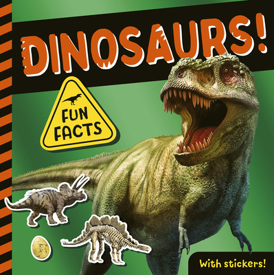 Dinosaurs!: Fun Facts! with Stickers! 166434036X Book Cover