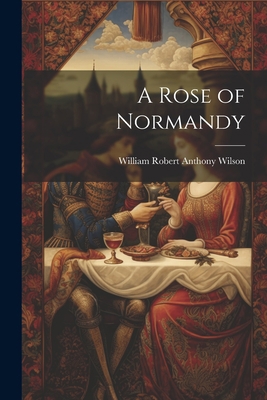 A Rose of Normandy 1021660736 Book Cover