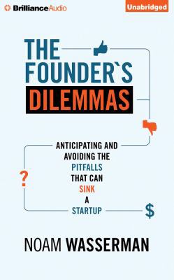 The Founder's Dilemmas: Anticipating and Avoidi... 1491531088 Book Cover