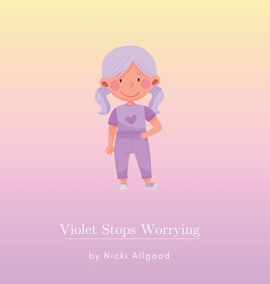 Violet Stops Worrying 196531113X Book Cover