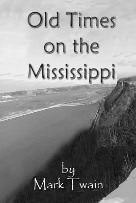 Old Times on the Mississippi 1495308758 Book Cover