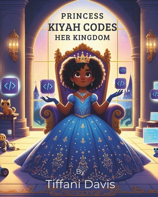 Princess Kiyah Codes Her Kingdom B0CX98N7K7 Book Cover