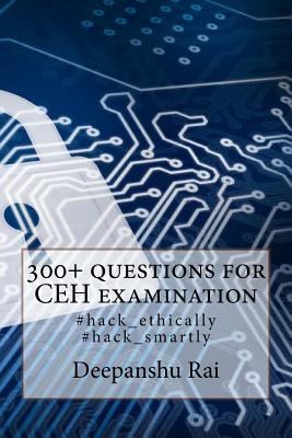 300+ questions for CEH examination: #hack_ethic... 1973912627 Book Cover