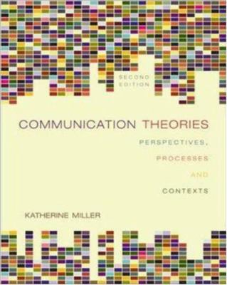 Communication Theories: Perspectives, Processes... 0072937947 Book Cover