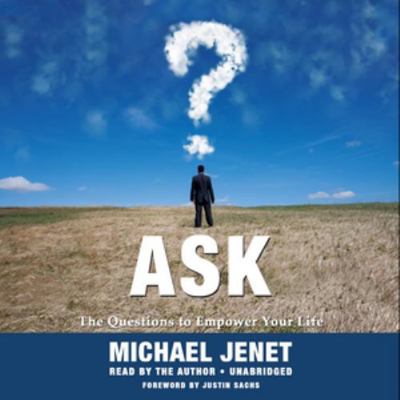 Ask: The Questions to Empower Your Life 1504603664 Book Cover