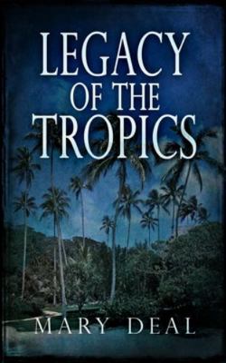 Legacy Of The Tropics 171559388X Book Cover