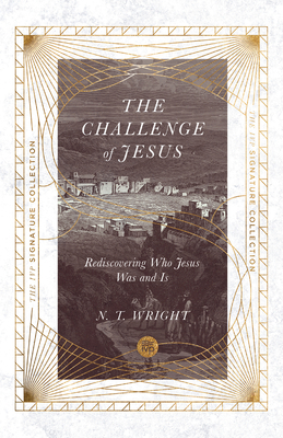 The Challenge of Jesus: Rediscovering Who Jesus... 0830848711 Book Cover