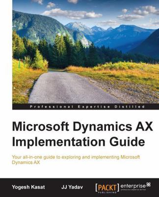 Microsoft Dynamics AX Implementation Guide 1785288962 Book Cover