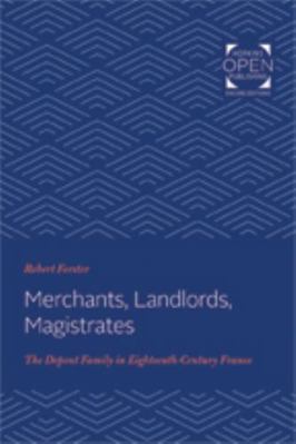 Merchants, Landlords, Magistrates: The Depont F... 142143041X Book Cover