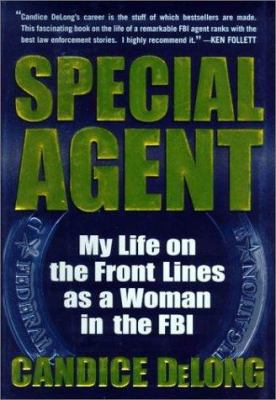 Special Agent: My Life on the Front Lines as a ... 0786867078 Book Cover