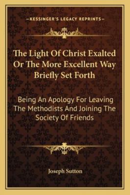 The Light Of Christ Exalted Or The More Excelle... 116307747X Book Cover