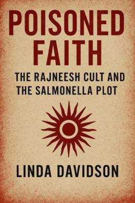 Poisoned Faith: The Rajneesh Cult and the Salmo... B0G5GLV3KZ Book Cover