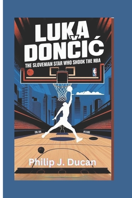 Luka Don&#269;ic: The Slovenian Star Who Shook ... B0DYTBB4DZ Book Cover