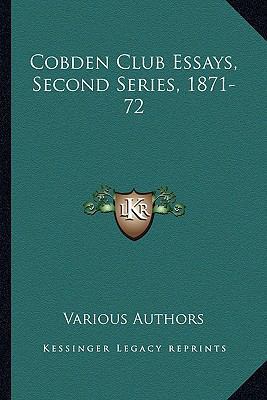 Cobden Club Essays, Second Series, 1871-72 1163307424 Book Cover