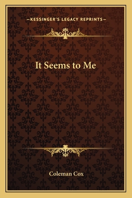 It Seems to Me 1162749733 Book Cover