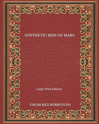 Synthetic Men Of Mars - Large Print Edition B08NVL64KR Book Cover