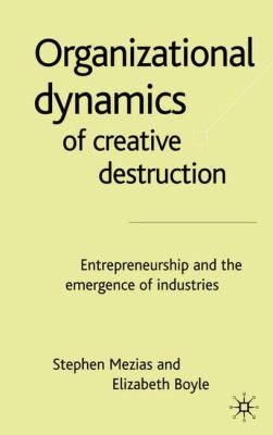 The Organizational Dynamics of Creative Destruc... 0333998626 Book Cover