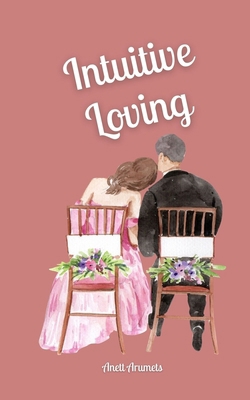 Intuitive Loving 991687445X Book Cover