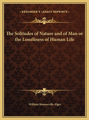 The Solitudes of Nature and of Man or the Lonel... 1169783465 Book Cover