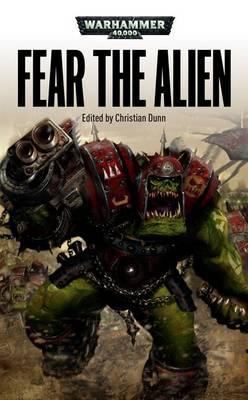 Fear the Alien. Edited by Christian Dunn 1844168948 Book Cover