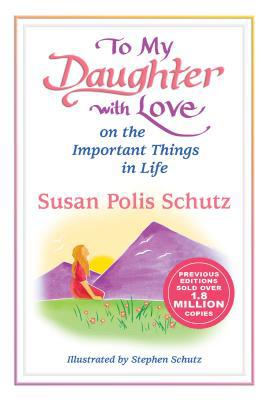 To My Daughter with Love on the Important Thing... 1680882775 Book Cover