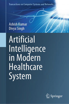Artificial Intelligence in Modern Healthcare Sy... 981966702X Book Cover