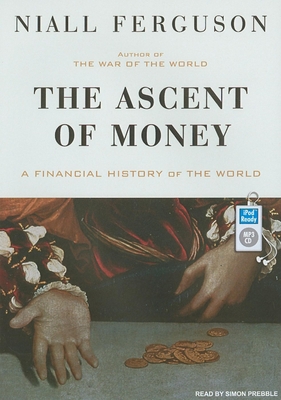 The Ascent of Money: A Financial History of the... 1400160332 Book Cover