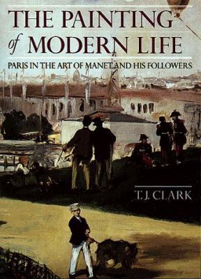 The Painting of Modern Life: Paris in the Art o... 0691002754 Book Cover