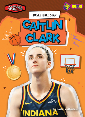 Basketball Star Caitlin Clark B0FP2NM4LL Book Cover