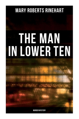 The Man in Lower Ten (Murder Mystery) 802727768X Book Cover
