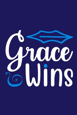 Grace Wins: Blank Lined Journal Notebook Diary: Bible Quote Scripture Christian Gift Gratitude Prayer Journal For Women Men 6x9 | 110 Blank  Pages | Plain White Paper | Soft Cover Book