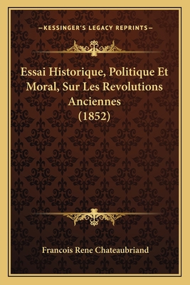 Essai Historique, Politique Et Moral, Sur Les R... [French] 1166769178 Book Cover