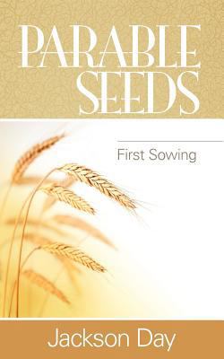Parable Seeds: First Sowing 0979732441 Book Cover