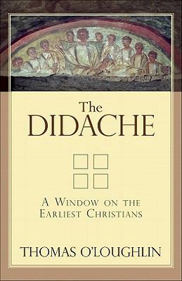 The Didache: A Window on the Earliest Christians 0801045398 Book Cover