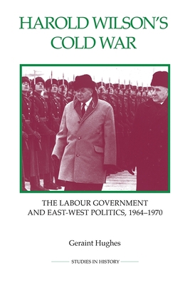 Harold Wilson's Cold War: The Labour Government... 086193332X Book Cover