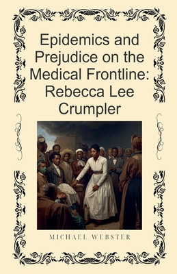 Epidemics and Prejudice on the Medical Frontlin... B0FYK4N785 Book Cover