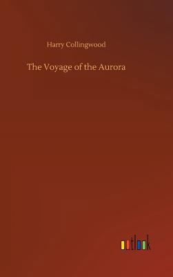 The Voyage of the Aurora 3734032059 Book Cover