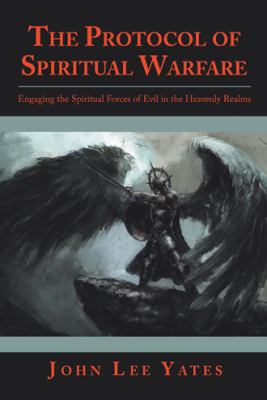 The Protocol of Spiritual Warfare: Engaging the... 1973647028 Book Cover