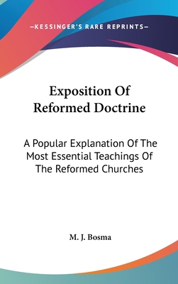 Exposition Of Reformed Doctrine: A Popular Expl... 1436679869 Book Cover