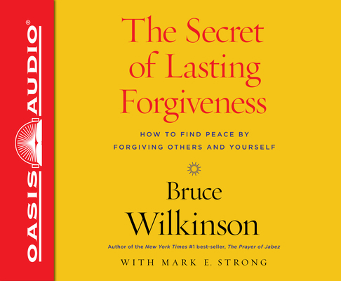 The Secret of Lasting Forgiveness: Finding Peac... 1613758405 Book Cover