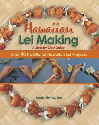 Hawaiian Lei Making: A Step-By-Step Guide 1566472237 Book Cover